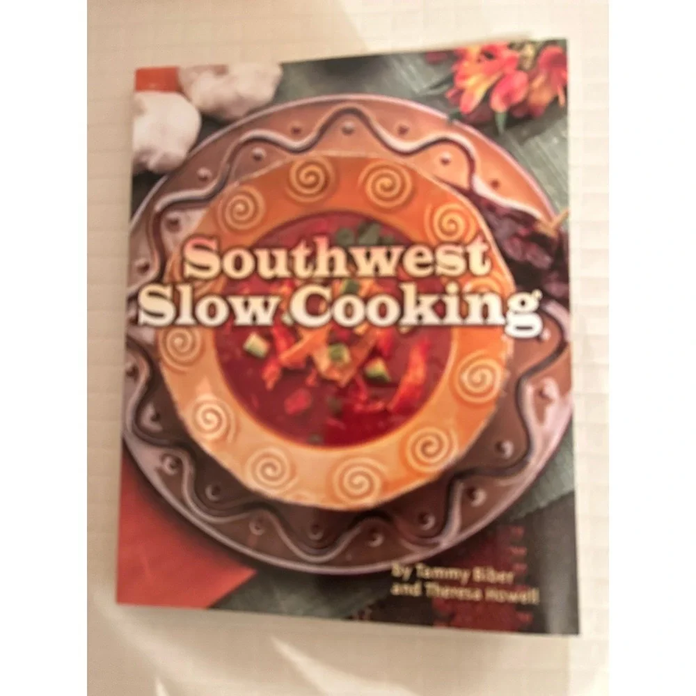 Southwest Slow Cooking Crockpot Recipes Tammy Biber Theresa Howell Soft Cover